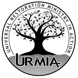 UNIVERSAL RESTORATION MINISTRY IN ACTION URMIA trademark