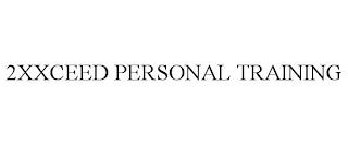 2XXCEED PERSONAL TRAINING trademark