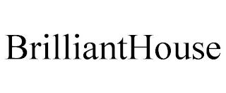 BRILLIANTHOUSE trademark