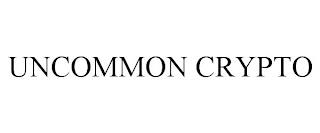 UNCOMMON CRYPTO trademark