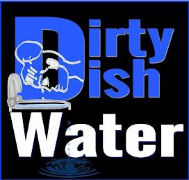 DIRTY DISH WATER trademark