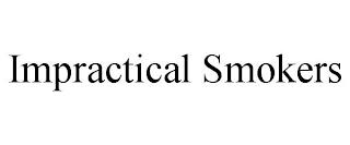 IMPRACTICAL SMOKERS trademark