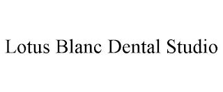 LOTUS BLANC DENTAL STUDIO trademark