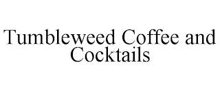 TUMBLEWEED COFFEE AND COCKTAILS trademark