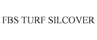 FBS TURF SILCOVER trademark