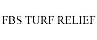 FBS TURF RELIEF trademark