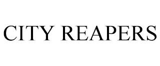 CITY REAPERS trademark