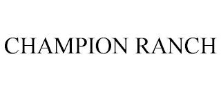 CHAMPION RANCH trademark