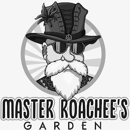 MASTER ROACHEE'S GARDEN trademark