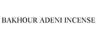 BAKHOUR ADENI INCENSE trademark