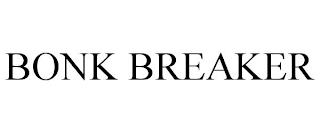 BONK BREAKER trademark