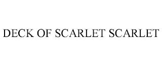 DECK OF SCARLET SCARLET trademark