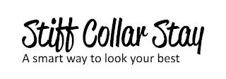 STIFF COLLAR STAY A SMART WAY TO LOOK YOUR BEST trademark