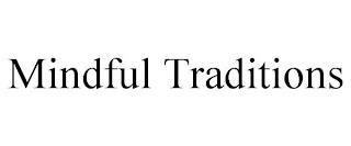 MINDFUL TRADITIONS trademark