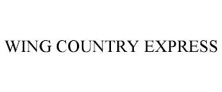 WING COUNTRY EXPRESS trademark