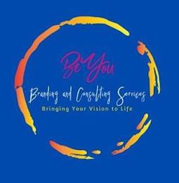 BEYOU BRANDING AND CONSULTING SERVICES BRINGING YOUR VISION TO LIFE trademark