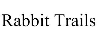 RABBIT TRAILS trademark