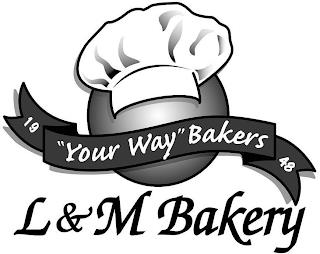 1948 ''YOUR WAY'' BAKERS L & M BAKERY trademark