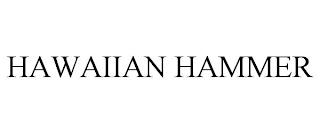 HAWAIIAN HAMMER trademark