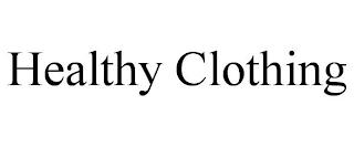 HEALTHY CLOTHING trademark