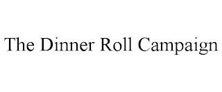 THE DINNER ROLL CAMPAIGN trademark