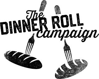 THE DINNER ROLL CAMPAIGN trademark