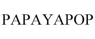 PAPAYAPOP trademark