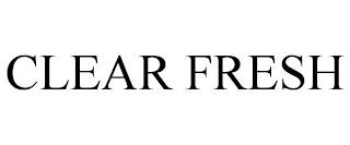 CLEAR FRESH trademark