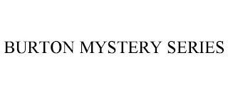 BURTON MYSTERY SERIES trademark