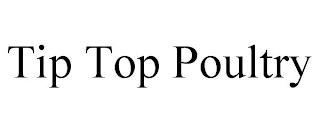 TIP TOP POULTRY trademark