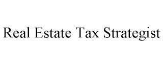 REAL ESTATE TAX STRATEGIST trademark