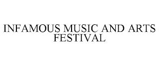 INFAMOUS MUSIC AND ARTS FESTIVAL trademark