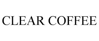 CLEAR COFFEE trademark