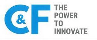 C&F THE POWER TO INNOVATE trademark