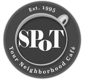 EST. 1995 SPOT YOUR NEIGHBORHOOD CAFÉ trademark