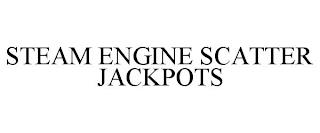 STEAM ENGINE SCATTER JACKPOTS trademark