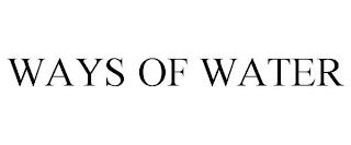 WAYS OF WATER trademark