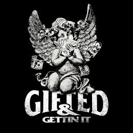 GIFTED & GETTIN IT trademark