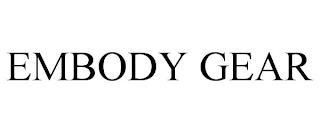 EMBODY GEAR trademark