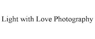 LIGHT WITH LOVE PHOTOGRAPHY trademark