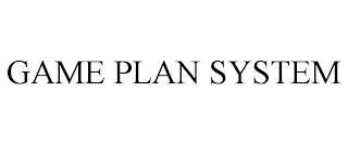 GAME PLAN SYSTEM trademark