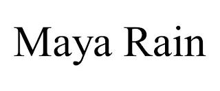 MAYA RAIN trademark