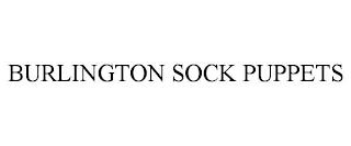 BURLINGTON SOCK PUPPETS trademark