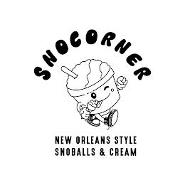 SNOCORNER NEW ORLEANS STYLE SNOBALLS & CREAM trademark