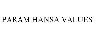 PARAM HANSA VALUES trademark