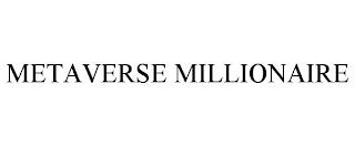 METAVERSE MILLIONAIRE trademark