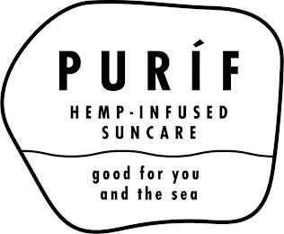 PURÍF HEMP-INFUSED SUNCARE GOOD FOR YOU AND THE SEA trademark