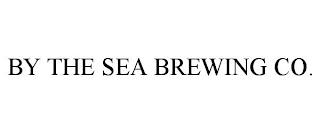 BY THE SEA BREWING CO. trademark