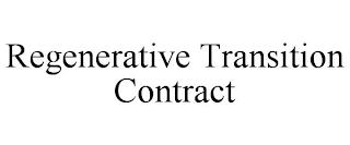 REGENERATIVE TRANSITION CONTRACT trademark