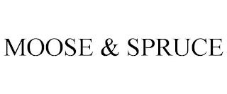 MOOSE & SPRUCE trademark